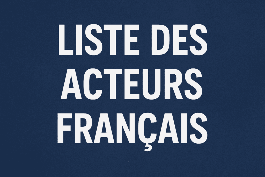 Liste Des Acteurs Français